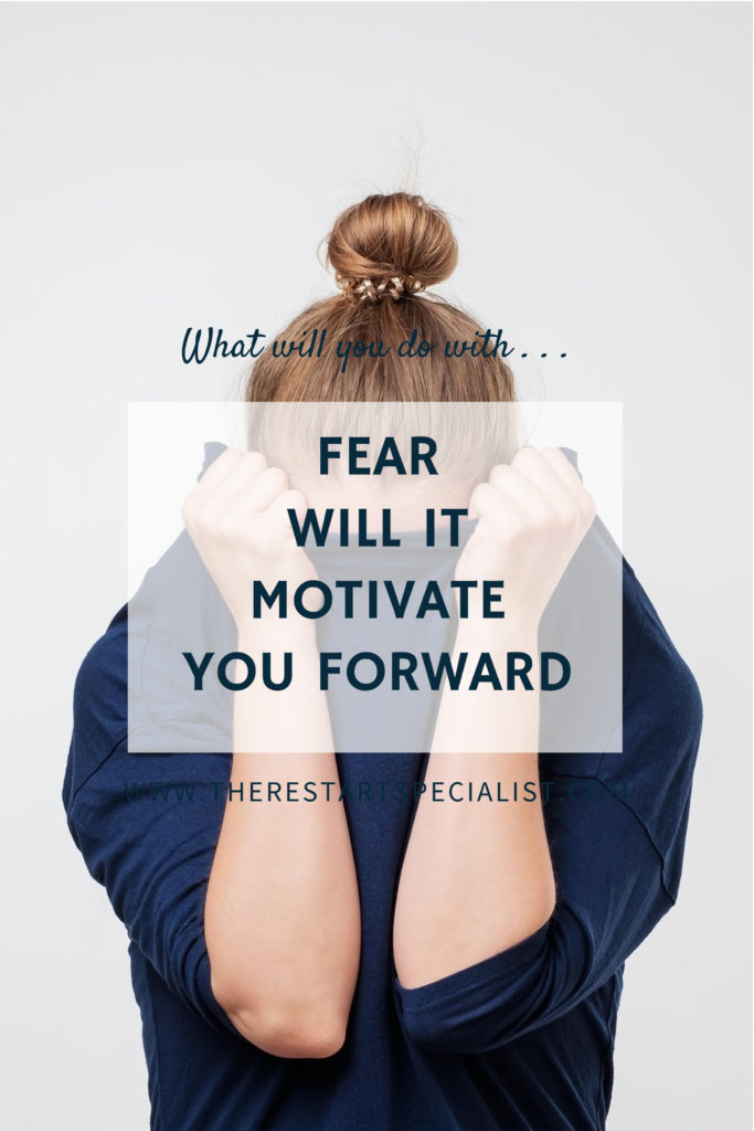 fear can motivate or freeze you