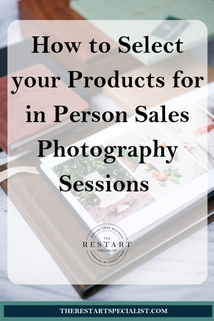 In Person Sales and picking the right product for photography sessions
