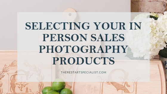 In Person Sales and picking the right product for photography sessions