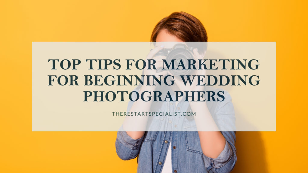 Top tips for marketing a beginning wedding photography business